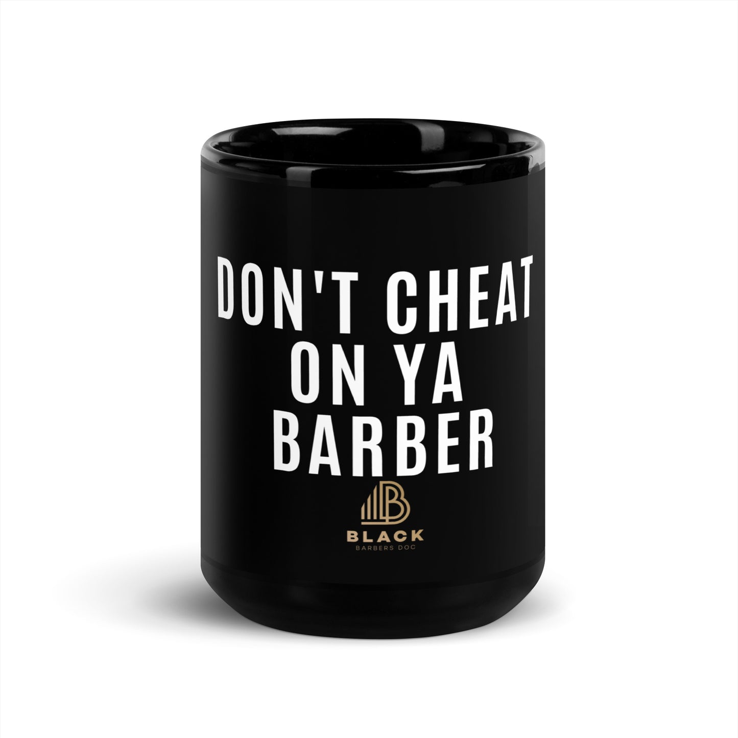 Don't Cheat on ya Barber Mug